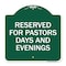 Signmission Reserved for Pastors Days and Evenings, Green & White Aluminum Sign, 18" x 18", GW-1818-23185 A-DES-GW-1818-23185 - alternate 1